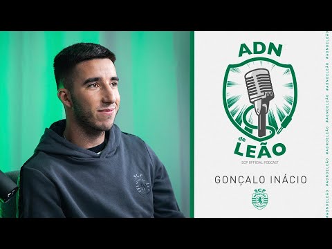 Gonçalo Inácio no ADN de Leão