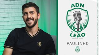 Paulinho vai ao podcast da Sporting TV ADN de Leão